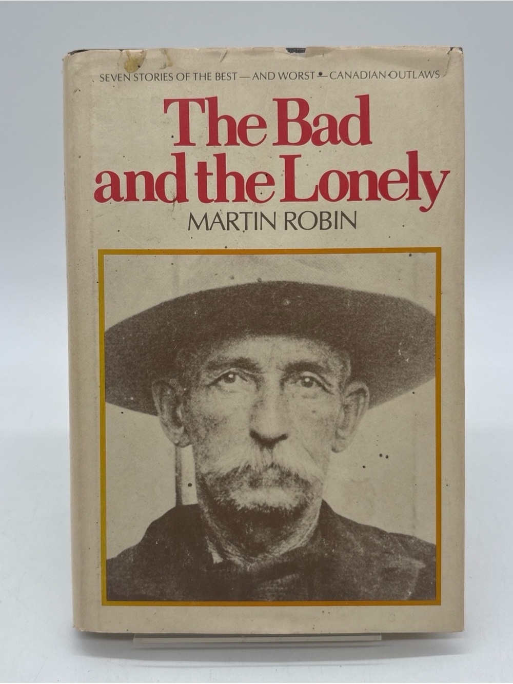 The Bad and the Lonely by Martin Robin (1976) Hardcover w/ Dust Jacket